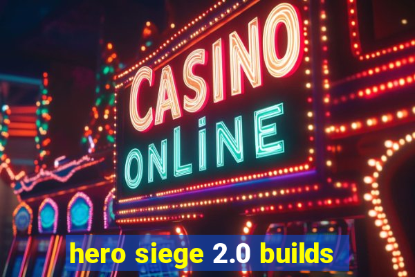 hero siege 2.0 builds